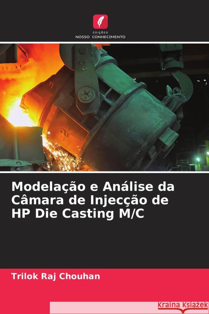 Modela??o e An?lise da C?mara de Injec??o de HP Die Casting M/C Trilok Raj Chouhan Jai Kumar Sharma Vikrant Gautam 9786205036945 Edicoes Nosso Conhecimento - książka