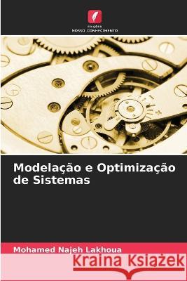 Modela??o e Optimiza??o de Sistemas Mohamed Najeh Lakhoua 9786204407111 Edicoes Nosso Conhecimento - książka