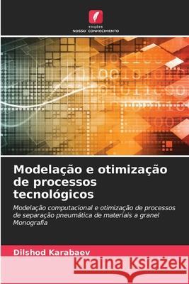 Modelação e otimização de processos tecnológicos Karabaev, Dilshod 9786209364815 Edições Nosso Conhecimento - książka