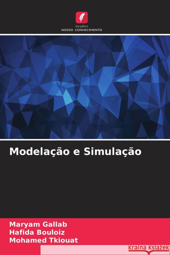 Modelação e Simulação Gallab, Maryam, Bouloiz, Hafida, Tkiouat, Mohamed 9786205008584 Edições Nosso Conhecimento - książka