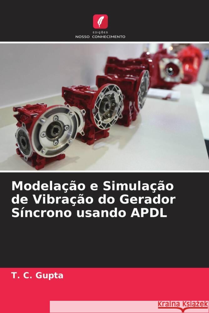 Modela??o e Simula??o de Vibra??o do Gerador S?ncrono usando APDL T. C. Gupta Abhishek Singh 9786204852140 Edicoes Nosso Conhecimento - książka