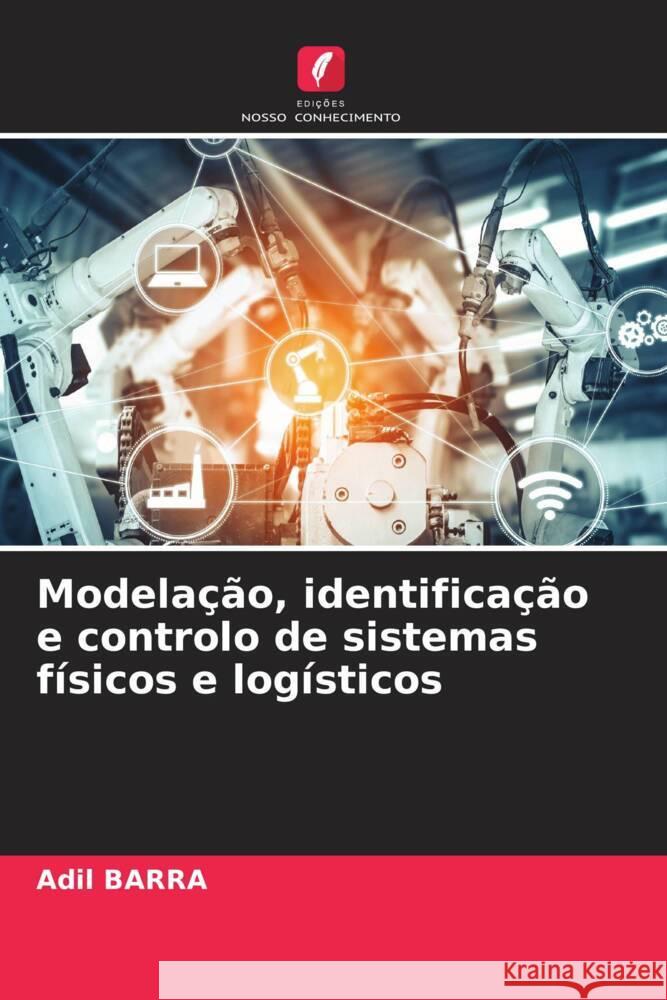 Modela??o, identifica??o e controlo de sistemas f?sicos e log?sticos Adil Barra 9786208331160 Edicoes Nosso Conhecimento - książka