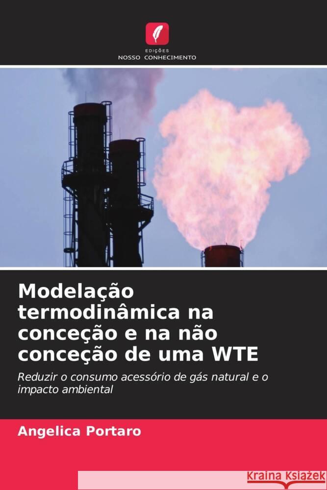 Modela??o termodin?mica na conce??o e na n?o conce??o de uma WTE Angelica Portaro 9786207438426 Edicoes Nosso Conhecimento - książka