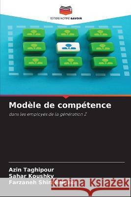 Modele de competence Azin Taghipour Sahar Koushky Farzaneh Shiralinejad 9786206033073 Editions Notre Savoir - książka