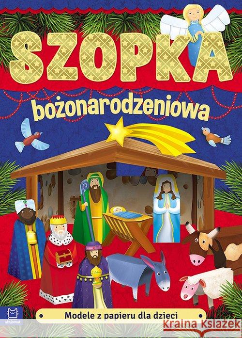 Modele z papieru dla dzieci. Szopka  9788381069274 Aksjomat - książka