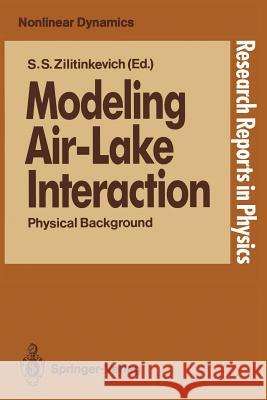 Modeling Air-Lake Interaction: Physical Background Zilitinkevich, Sergei S. 9783540529880 Springer-Verlag - książka