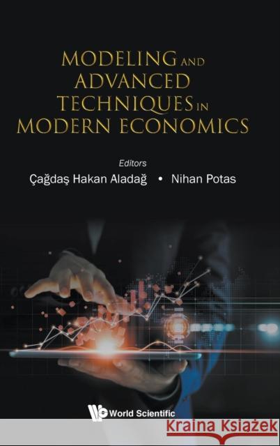 Modeling and Advanced Techniques in Modern Economics Aladag, Cagdas Hakan 9781800611740 World Scientific Europe Ltd - książka