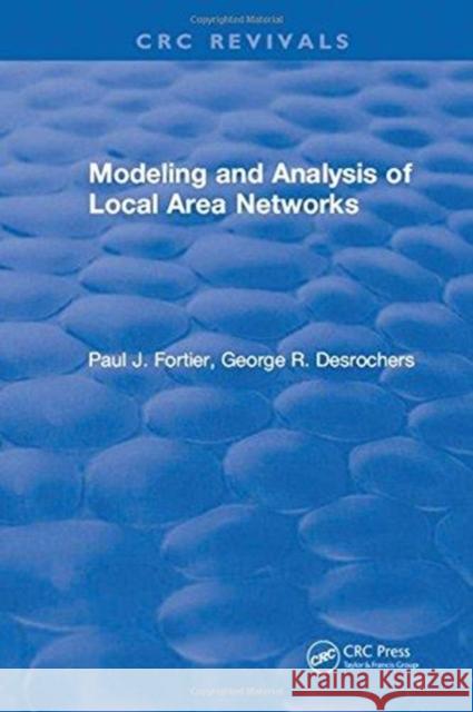 Modeling and Analysis of Local Area Networks Paul J. Fortier   9781315895581 CRC Press - książka