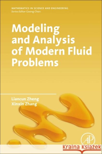 Modeling and Analysis of Modern Fluid Problems Liancun Zheng Xinxin Zhang 9780128117538 Academic Press - książka