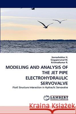 Modeling and Analysis of the Jet Pipe Electrohydraulic Servovalve Somashekhar H, Singaperumal M, Krishnakumar R 9783838354422 LAP Lambert Academic Publishing - książka