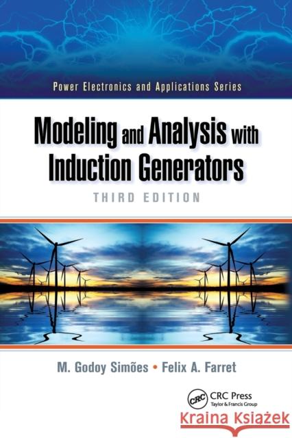 Modeling and Analysis with Induction Generators M. Godoy Simões, Felix A. Farret 9780367779160 Taylor and Francis - książka