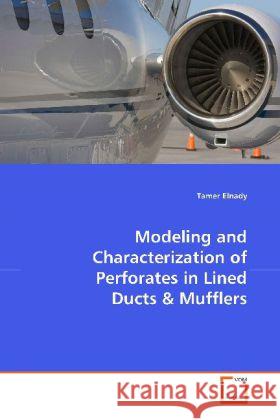 Modeling and Characterization of Perforates in Lined Ducts Elnady, Tamer 9783639156997 VDM Verlag Dr. Müller - książka