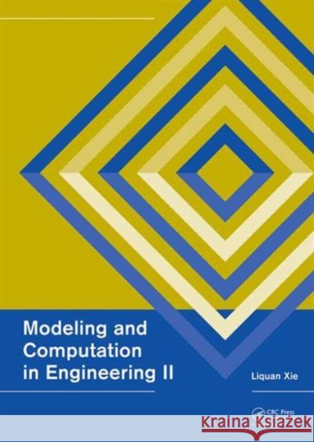 Modeling and Computation in Engineering II Liquan Xie 9781138000582 CRC Press - książka