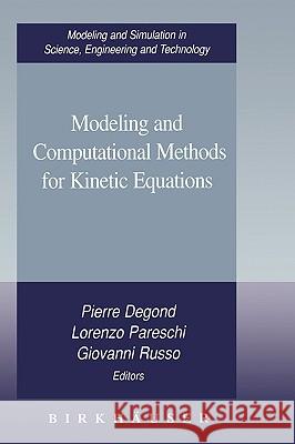 Modeling and Computational Methods for Kinetic Equations Pierre Degond Lorenzo Pareschi Giovanni Russo 9780817632540 Birkhauser - książka