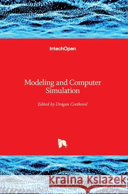 Modeling and Computer Simulation Dragan Cvetkovic 9781789857955 Intechopen - książka