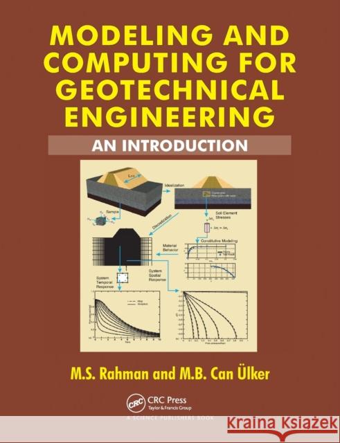 Modeling and Computing for Geotechnical Engineering: An Introduction M. S. Rahman M. B. Can Ulker 9780367780906 CRC Press - książka