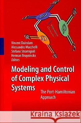 Modeling and Control of Complex Physical Systems: The Port-Hamiltonian Approach Duindam, Vincent 9783642031953 Springer - książka