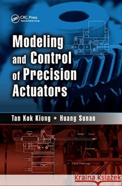 Modeling and Control of Precision Actuators TAN KOK KIONG 9781138072473  - książka