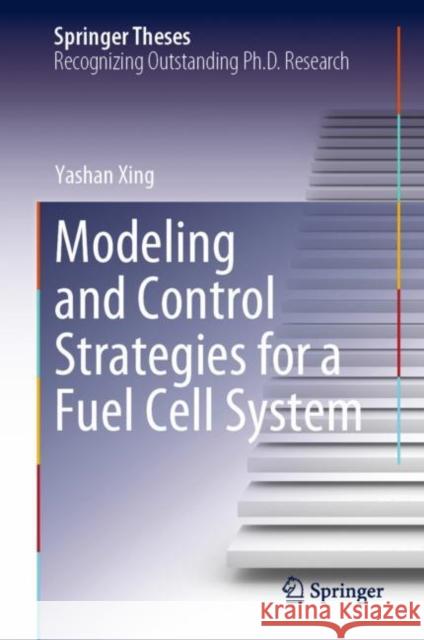 Modeling and Control Strategies for a Fuel Cell System Yashan Xing 9783031151118 Springer - książka