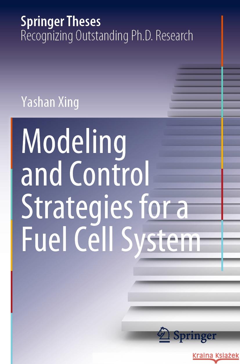 Modeling and Control Strategies for a Fuel Cell System Yashan Xing 9783031151149 Springer - książka