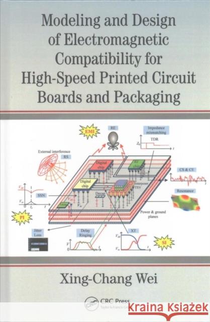 Modeling and Design of Electromagnetic Compatibility for High-Speed Printed Circuit Boards and Packaging Xing-Chang Wei 9781138033566 CRC Press - książka