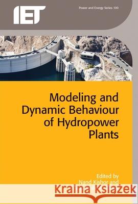 Modeling and Dynamic Behaviour of Hydropower Plants Nand Kishor Jesus Fraile-Ardunuy 9781785611957 Institution of Engineering & Technology - książka