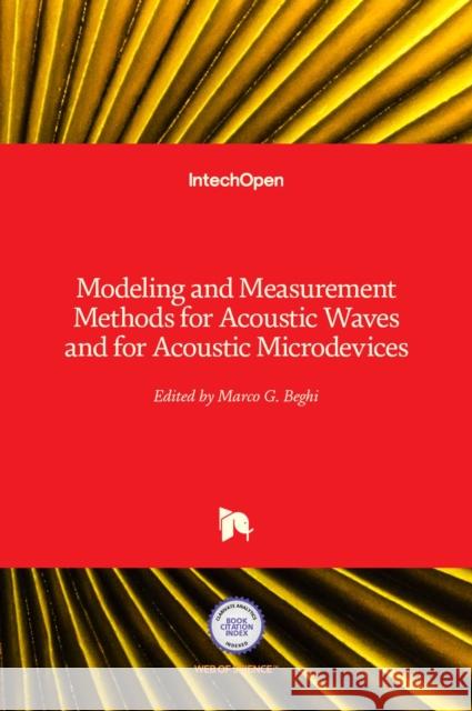 Modeling and Measurement Methods for Acoustic Waves and for Acoustic Microdevices Marco G. Beghi 9789535111894 Intechopen - książka