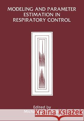 Modeling and Parameter Estimation in Respiratory Control M. C. K. Khoo 9781461278962 Springer - książka