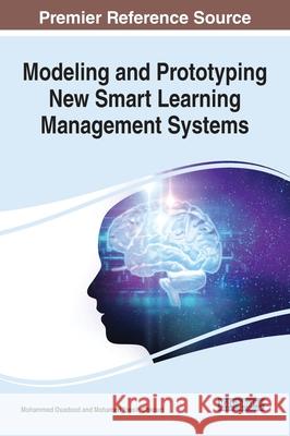 Modeling and Prototyping New Smart Learning Management Systems Mohammed Ouadoud Mohamed Yassin Chkouri 9781799840213 Information Science Reference - książka