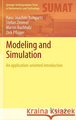 Modeling and Simulation: An Application-Oriented Introduction Bungartz, Hans-Joachim 9783642395239 Springer - książka