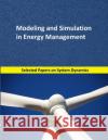 Modeling and Simulation in Energy Management: Selected papers on System Dynamics. A book written by experts for beginners Mart 9781687004932 Independently Published