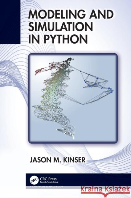 Modeling and Simulation in Python Jason M. Kinser 9781032116488 CRC Press - książka