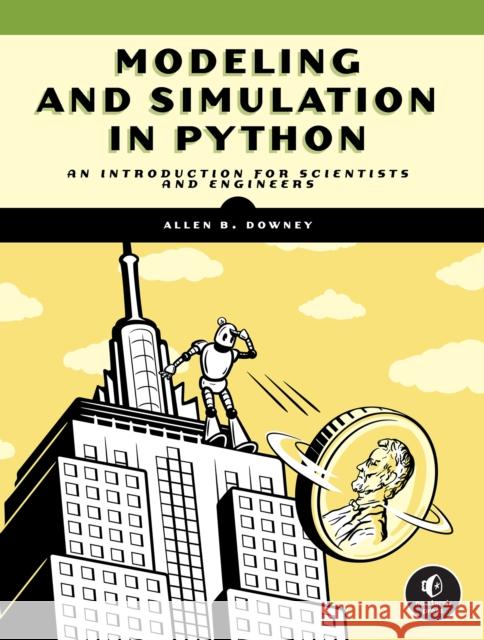 Modeling and Simulation in Python Downey, Allen B. 9781718502161 No Starch Press,US - książka