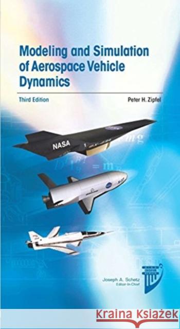 Modeling and Simulation of Aerospace Vehicle Dynamics Peter H. Zipfel 9781624102509 AIAA (American Institute of Aeronautics & Ast - książka