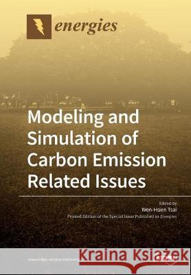 Modeling and Simulation of Carbon Emission Related Issues Wen-Hsien Tsai 9783039213115 Mdpi AG - książka