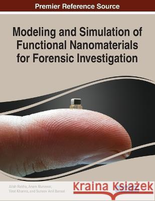 Modeling and Simulation of Functional Nanomaterials for Forensic Investigation Allah Rakha Anam Munawar Virat Khanna 9781668483268 Information Science Reference - książka