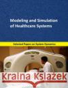 Modeling and Simulation of Healthcare Systems: Selected papers on System Dynamics. A book written by experts for beginners Mart 9781687006745 Independently Published