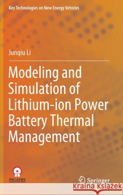 Modeling and Simulation of Lithium-Ion Power Battery Thermal Management Li, Junqiu 9789811908439 Springer Nature Singapore - książka