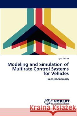 Modeling and Simulation of Multirate Control Systems for Vehicles  9783659281396 LAP Lambert Academic Publishing - książka