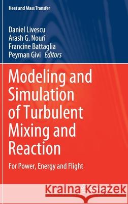 Modeling and Simulation of Turbulent Mixing and Reaction: For Power, Energy and Flight Livescu, Daniel 9789811526428 Springer - książka