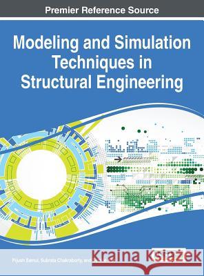 Modeling and Simulation Techniques in Structural Engineering Pijush Samui Subrata Chakraborty Dookie Kim 9781522505884 Engineering Science Reference - książka