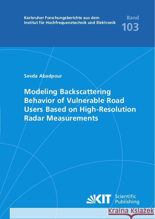 Modeling Backscattering Behavior of Vulnerable Road Users Based on High-Resolution Radar Measurements Abadpour, Sevda 9783731513162 KIT Scientific Publishing - książka