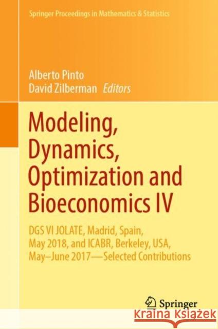 Modeling, Dynamics, Optimization and Bioeconomics IV: Dgs VI Jolate, Madrid, Spain, May 2018, and Icabr, Berkeley, Usa, May-June 2017--Selected Contri Pinto, Alberto 9783030781620 Springer - książka