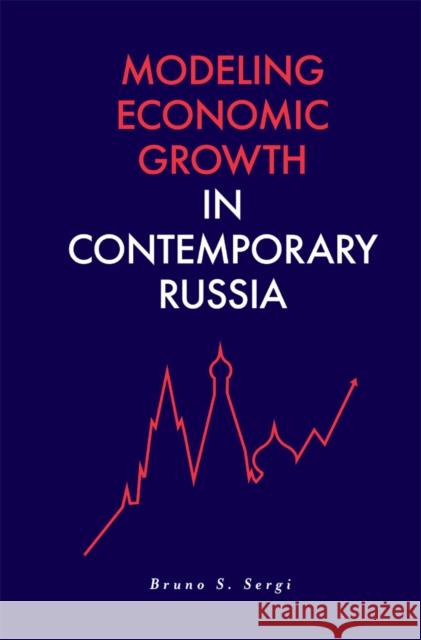 Modeling Economic Growth in Contemporary Russia Bruno S. Sergi 9781789732665 Emerald Publishing Limited - książka