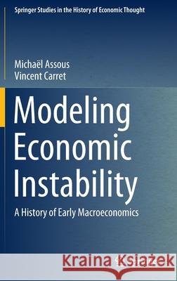 Modeling Economic Instability: A History of Early Macroeconomics Assous, Michaël 9783030903091 Springer International Publishing - książka