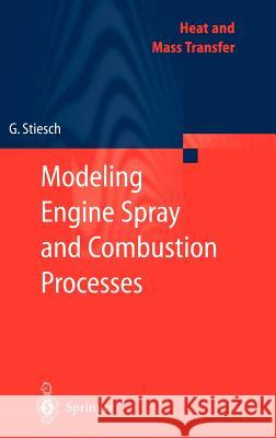 Modeling Engine Spray and Combustion Processes Gunnar Stiesch 9783540006824 Springer-Verlag Berlin and Heidelberg GmbH &  - książka
