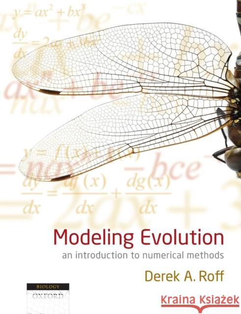 Modeling Evolution: An Introduction to Numerical Methods Roff, Derek A. 9780199571147 Oxford University Press, USA - książka