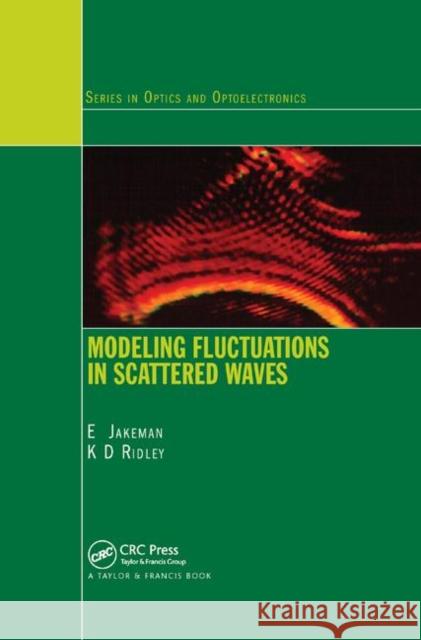Modeling Fluctuations in Scattered Waves E. Jakeman K. D. Ridley 9780367390709 CRC Press - książka