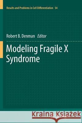 Modeling Fragile X Syndrome Robert B. Denman 9783642270109 Springer - książka