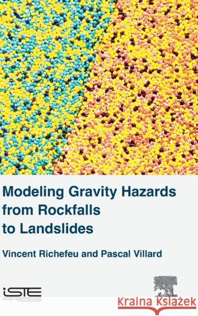 Modeling Gravity Hazards from Rockfalls to Landslides Richefeu Vincent 9781785480768 ELSEVIER - książka